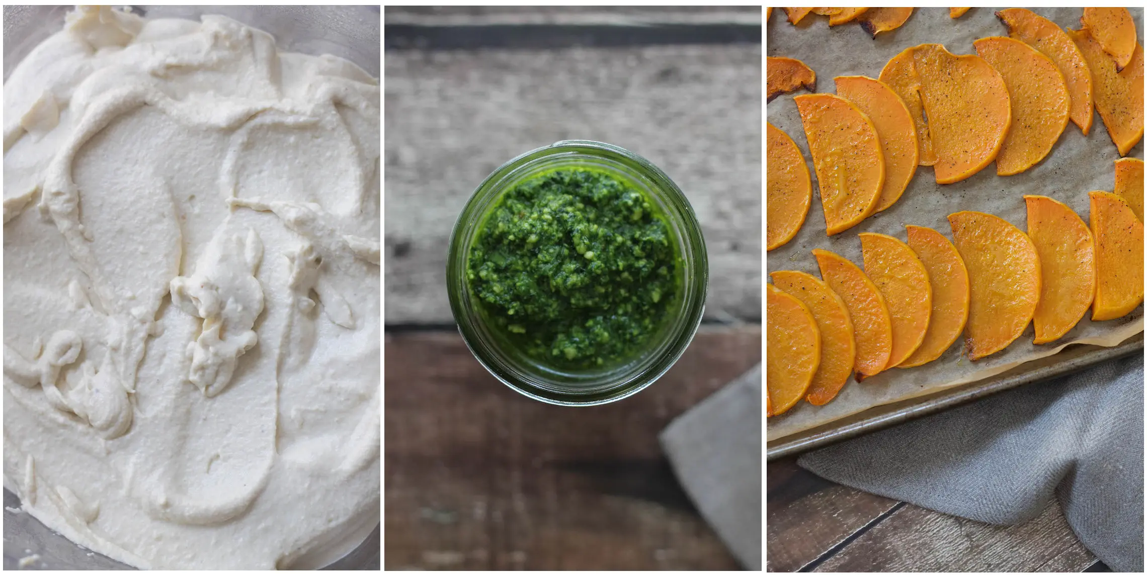 Pic 1: Close up of the white dairy-free cheese sauce
Pic 2: View from above of the but-free pesto in a glass jar with no lid.
Pic 3: Half moons of butternut squash on a baking sheet having just been roasted.